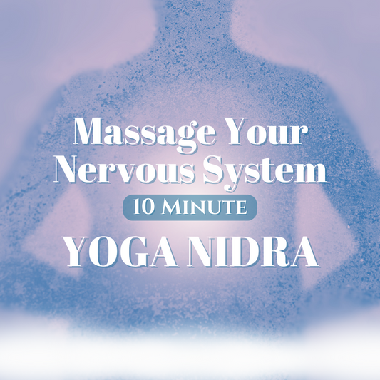 10 Minute Yoga Nidra - Massage Your Nervous System