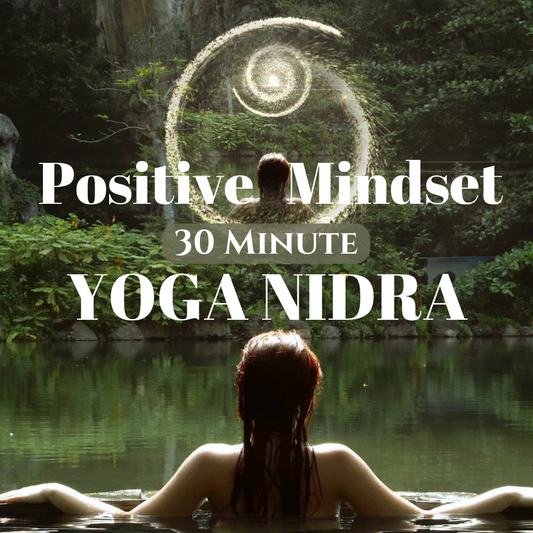 30 Minute Yoga Nidra - Positive Mindset