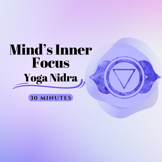 30 Minute Mind's Inner Focus - Ajna Chakra